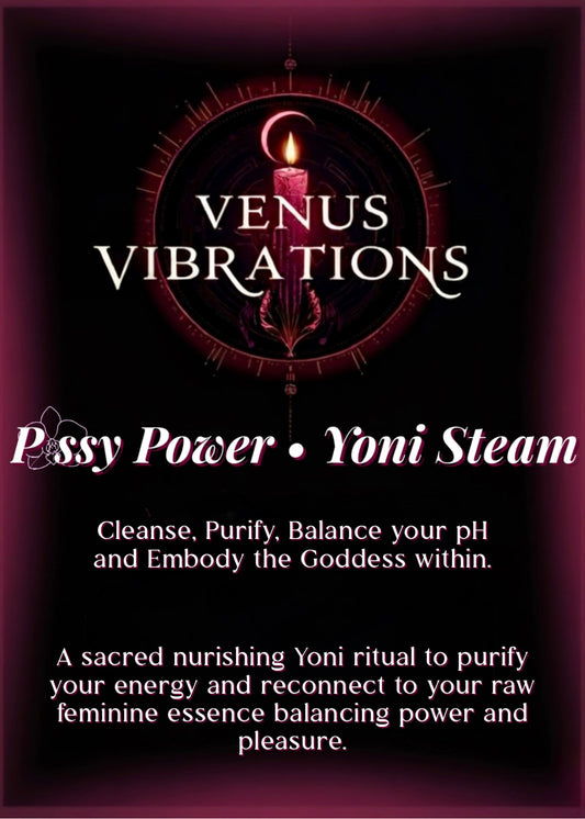 Pussy Power • Feminine Yoni Steam